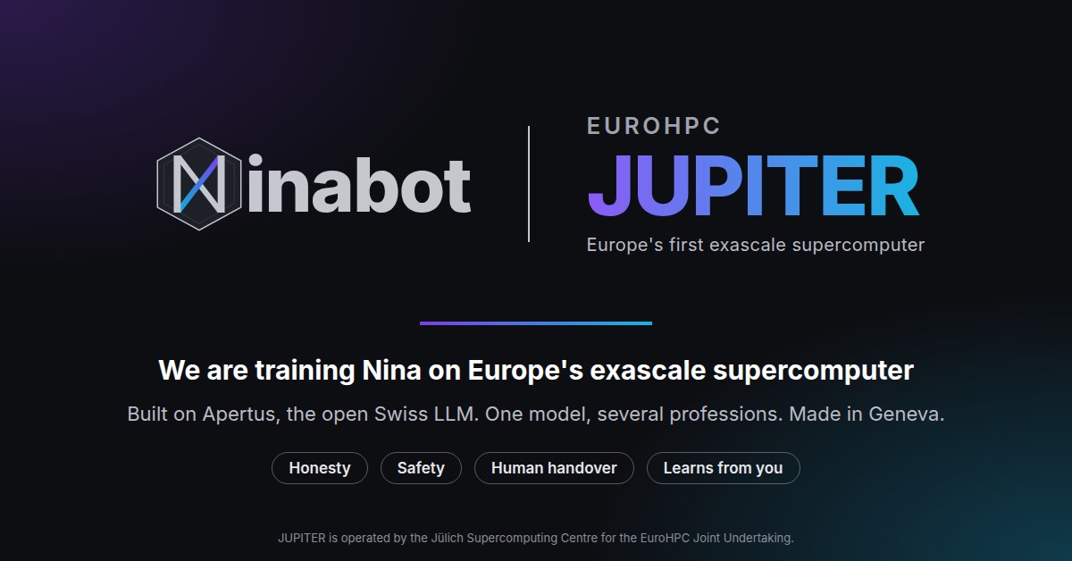 Ninabot × EuroHPC JUPITER: we are training Nina on Europe’s exascale supercomputer, built on Apertus, the open Swiss LLM